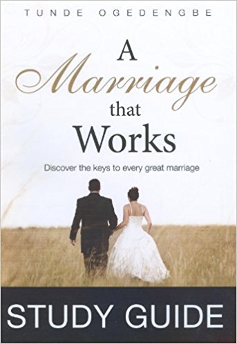 A Marriage That Works Study Guide PB - Tunde Ogedengbe